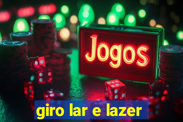 giro lar e lazer